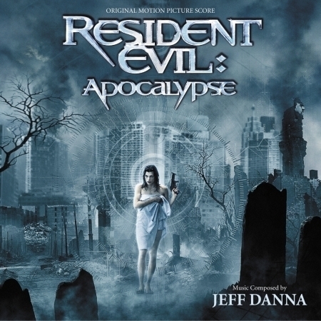 Resident Evil: Apocalypse (Original Motion Picture Score)