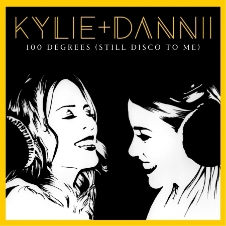 100 Degrees (It's Still Disco to Me) [with Dannii Minogue]