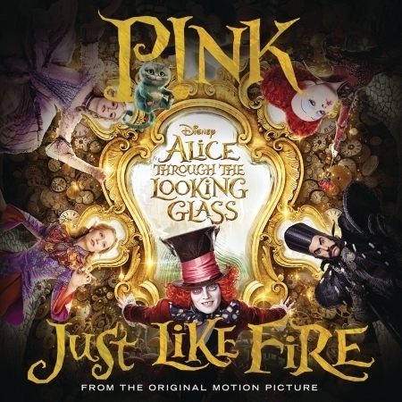 Just Like Fire (From the Original Motion Picture "Alice Through The Looking Glass") 專輯封面