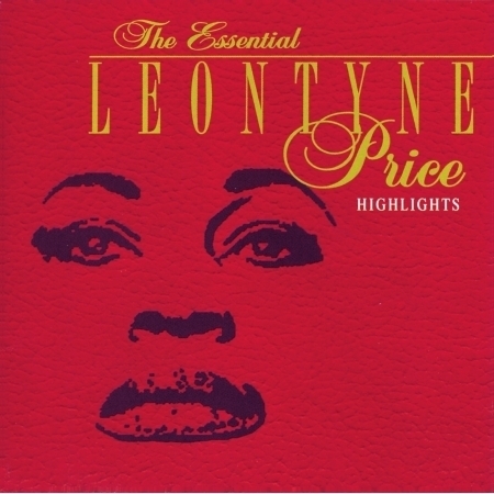 The Essential Leontyne Price/Highlights