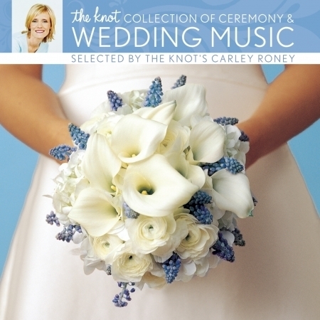 The Knot Collection of Ceremony & Wedding Music selected by The Knot's Carley Roney 專輯封面