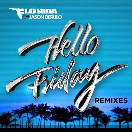 Hello Friday (feat. Jason Derulo) [Remixes] 專輯封面