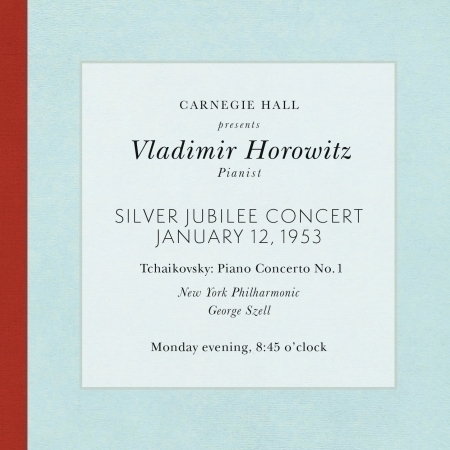 Vladimir Horowitz live at Carnegie Hall - Silver Jubilee Concert (January 12, 1953): Tchaikovsky Piano Concerto No. 1 in B-Flat Minor, Op. 23