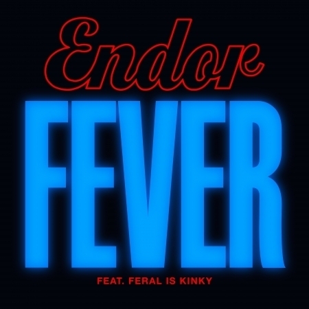 Fever (feat. Feral Is Kinky)