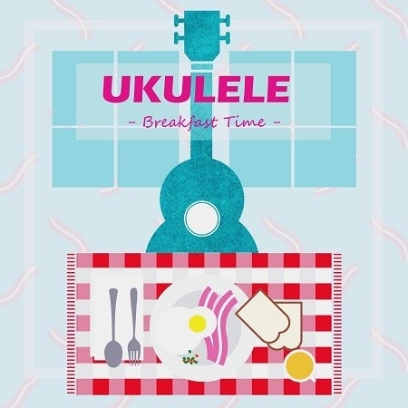 烏克麗麗．早安 Ukulele Breakfast Time