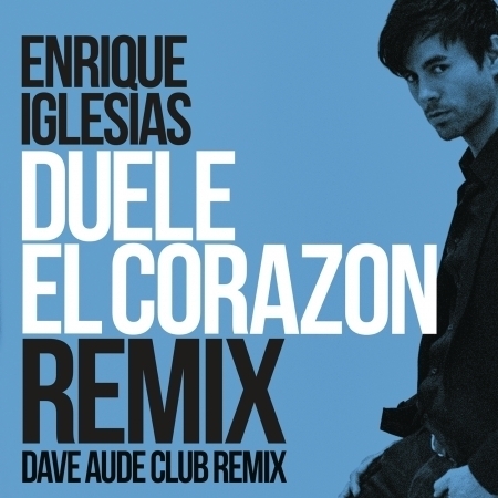 DUELE EL CORAZON (Dave Audé Club Mix) 專輯封面