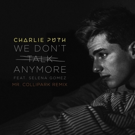 We Don't Talk Anymore (feat. Selena Gomez) [Mr. Collipark Remix] 專輯封面