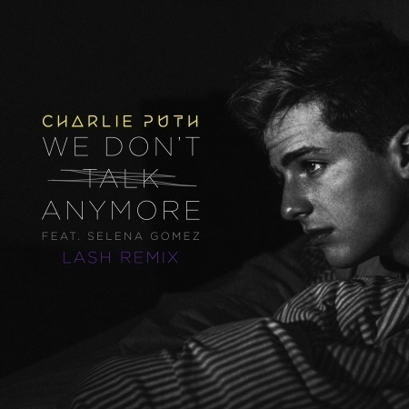 We Don't Talk Anymore (feat. Selena Gomez) [Lash Remix]