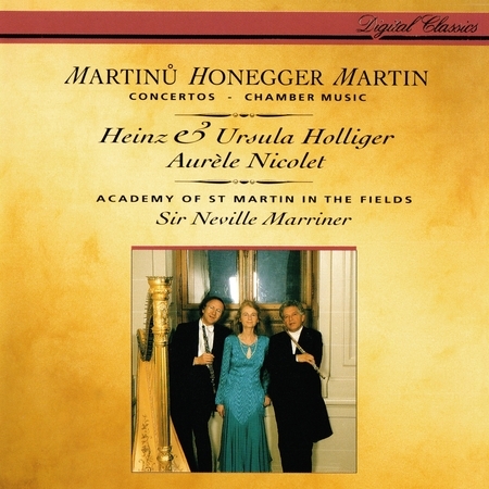 Honegger: Concerto da camera / Martinů: Oboe Concerto / Martin: Trois danses; Petite complainte; Pièce brève