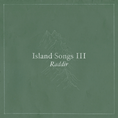 Raddir
                    Island Songs III