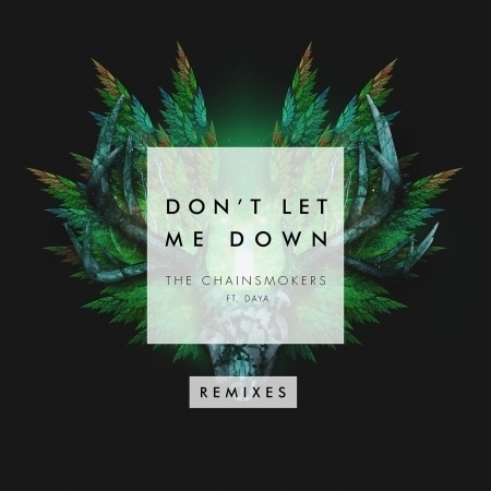 Don't Let Me Down (feat. Daya) [Remixes] 專輯封面