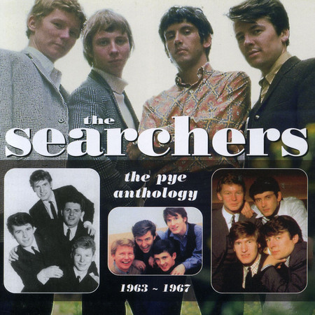 The Searchers: The Pye Anthology 1963-1967