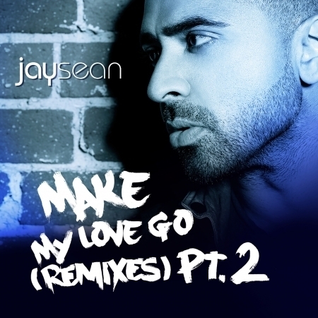 Make My Love Go (feat. Sean Paul) [The Remixes, Pt.2]