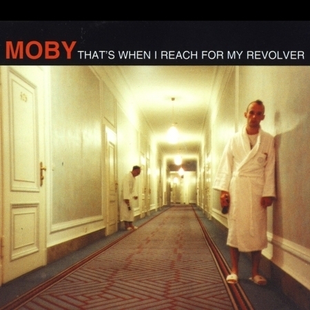 That's When I Reach For My Revolver [Moby's Mix]