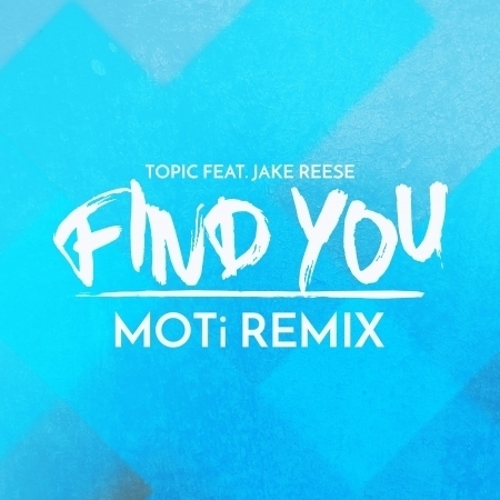 Find You (feat. Jake Reese) [MOTi Remix]