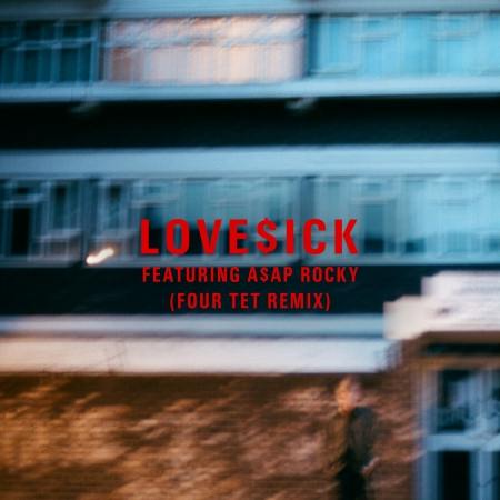 Love$ick (feat. A$AP Rocky) [Four Tet Remix]