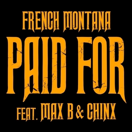 Chinx & Max/Paid For (feat. Max B & Chinx)