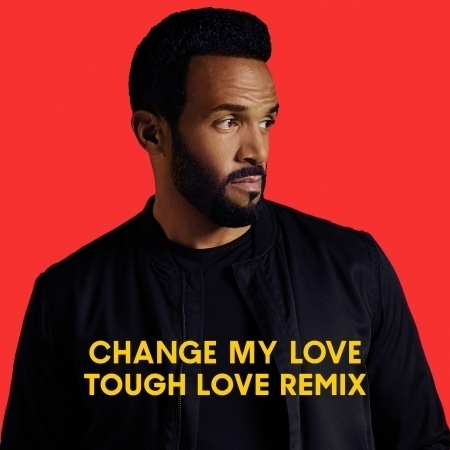 Change My Love (Tough Love Remix)
