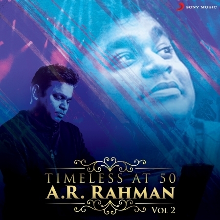 Timeless at 50 : A.R. Rahman, Vol. 2