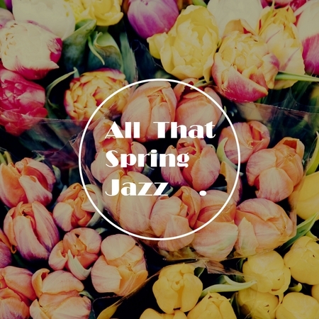 春 JAZZ : All That Spring Jazz 專輯封面