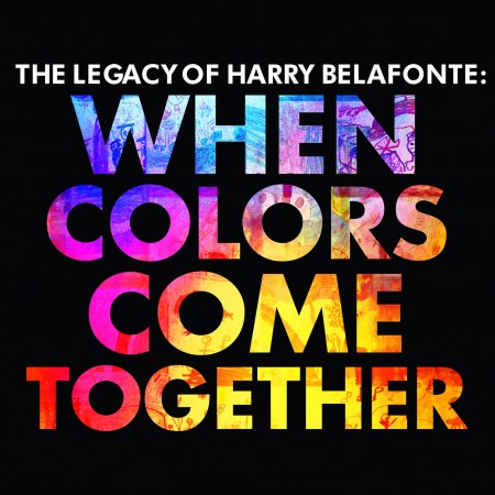 The Legacy of Harry Belafonte: When Colors Come Together 繽紛世界 傳奇精選