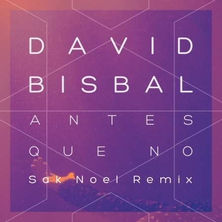 Antes Que No (Sak Noel Remix)