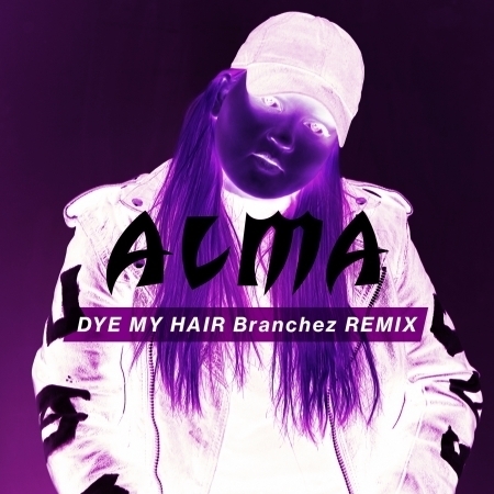 Dye My Hair (Branchez Remix)