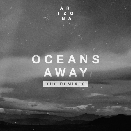 Oceans Away (The Remixes)