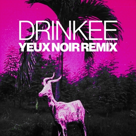 Drinkee (Yeux Noir Remix) 專輯封面