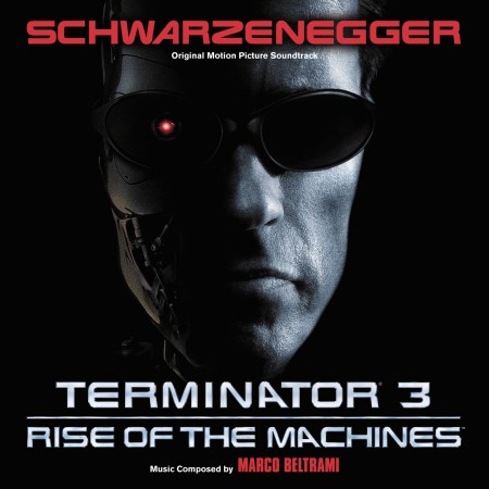 魔鬼終結者3 電影原聲帶 Terminator 3: Rise Of The Machines (Original Motion Picture Soundtrack)