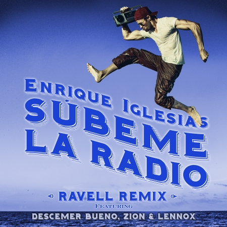 SUBEME LA RADIO (feat. Descemer Bueno, Zion & Lennox) [Ravell Remix]
