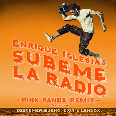 SUBEME LA RADIO (feat. Descemer Bueno, Zion & Lennox) [Pink Panda Remix]