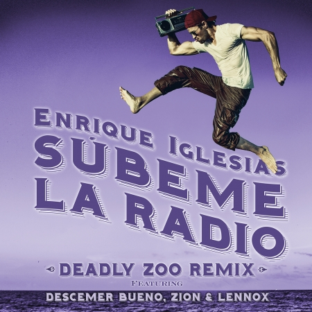 SUBEME LA RADIO (feat. Descemer Bueno, Zion & Lennox) [Deadly Zoo Remix]