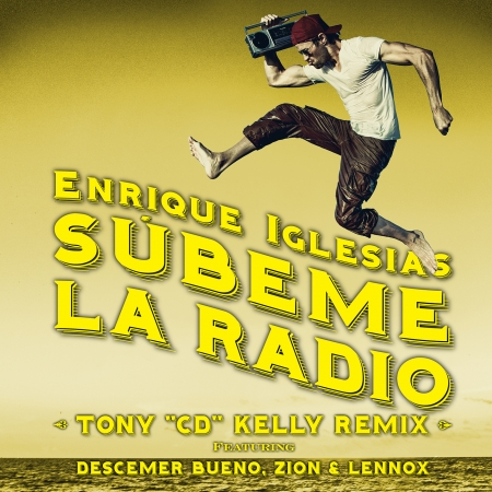SUBEME LA RADIO (feat. Descemer Bueno, Zion & Lennox) [Tony "CD" Kelly Remix] 專輯封面