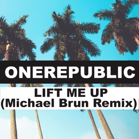 Lift Me Up (Michael Brun Remix)