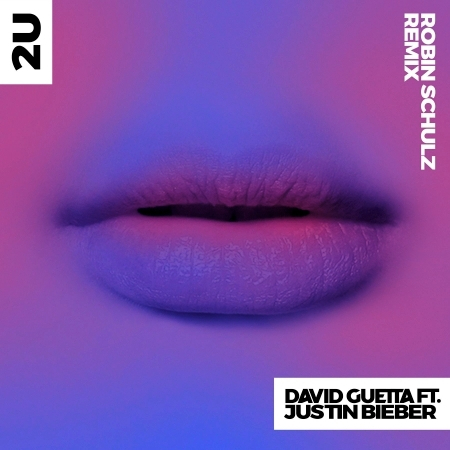 2U (feat. Justin Bieber) [Robin Schulz Remix]