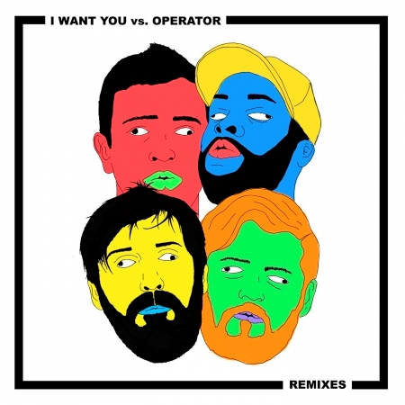 I Want You vs. Operator Remixes 專輯封面
