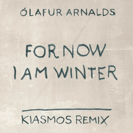 Arnalds: For Now I Am Winter
                    Kiasmos Remix