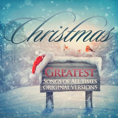 Greatest Christmas Songs of All Times: Original Versions (no iTunes)