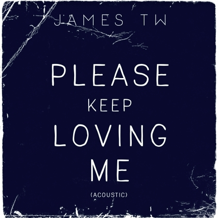 Please Keep Loving Me (Acoustic)