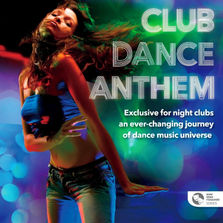 NOW HERE PARADISE SERIES: Club Dance Anthem