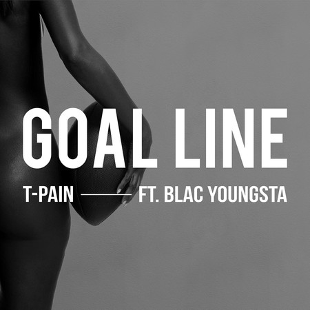 Goal Line (feat. Blac Youngsta) - Explicit