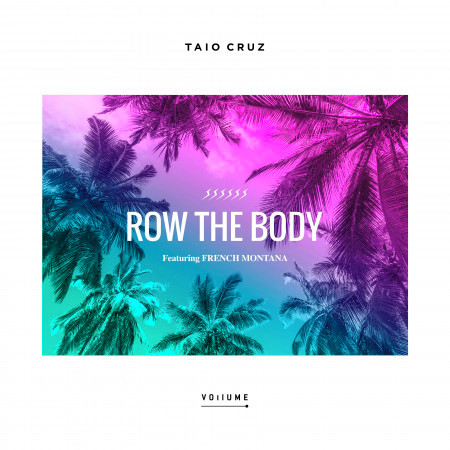 Row The Body (feat. French Montana)