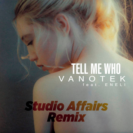 Tell Me Who (Studio Affairs Remix)
