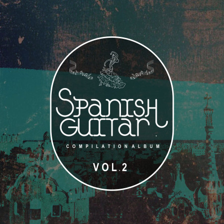 西班牙吉他之夜Vol.2：Spanish Guitar Compilation Album Vol.2