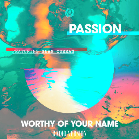 Worthy Of Your Name (Radio Version)