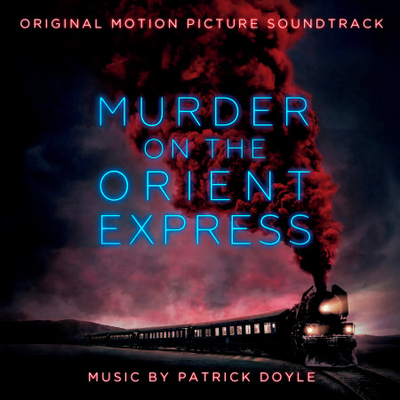 Murder on the Orient Express (Original Motion Picture Soundtrack)
