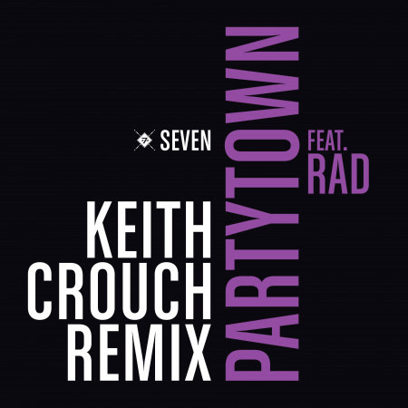 Partytown (feat. RAD) (Keith Crouch Remix)專輯 - Seven undefined - LINE MUSIC