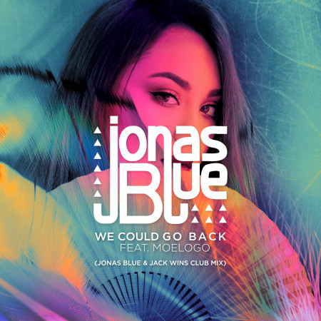 We Could Go Back (feat. Moelogo) [Jonas Blue & Jack Wins Club Mix] 專輯封面