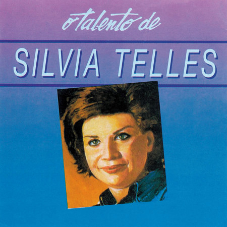 O Talento De Silvia Telles